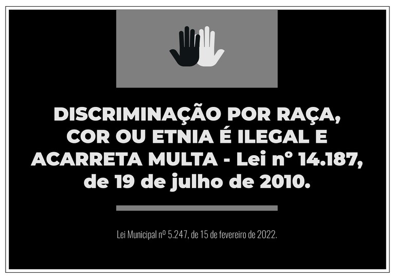 Cartaz - Discriminação por raça, cor ou etnia é Ilegal e acarreta multa - Lei 14187/2010 - NA HORIZONTAL - fundo preto